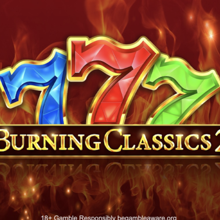 Análise do Burning Classics 2 | Novo Slot da Booming Games com Ganhos de 5000x