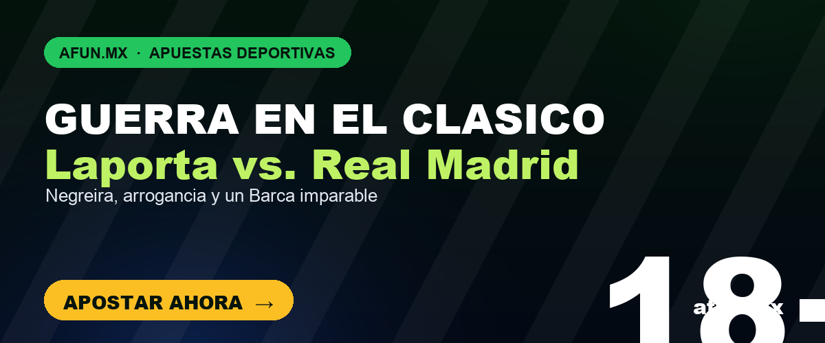 Apuesta por el Clasico y LaLiga en afun.mx